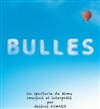 Bulles (Mime) - Théâtre de Nesle - grande salle 