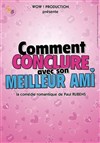 Comment conclure avec son meilleur ami - Café-Théatre L'Atelier des Artistes