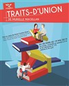 Traits d'Union - La Manufacture des Abbesses