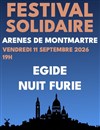 Egide, et nuit furie - Les Arènes de Montmartre