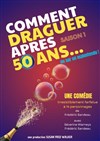 Comment draguer après 50 ans... - We welcome 