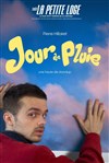 Pierre Hillairet dans Jour de pluie - La Petite Loge Théâtre