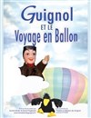 Guignol et Le voyage en ballon - Théâtre la Maison de Guignol - Café-théâtre