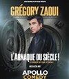 Gregory Zaoui dans L'arnaque du siècle ! - Apollo Comedy - salle Apollo 130