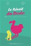Le réveil du Dodo - Le Repaire de la Comédie