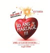10 ans de mariage - Salle De Spectacle L'arcenal