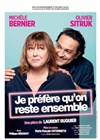 Je préfère qu'on reste ensemble - Maison de la Culture 