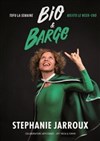 Stéphanie Jarroux dans Bio et barge - La Nouvelle Comédie Gallien