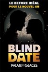 Blind Date - Palais des Glaces - Grande salle