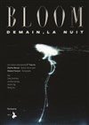 Bloom : demain, la nuit - MPAA Broussais