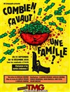 Combien ça vaut une famille ? - Théâtre Montmartre Galabru