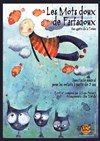 Les mots doux de Farfadoux - Aktéon Théâtre Paris
