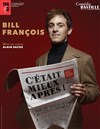 Bill François dans C'était mieux après ! - Comédie Bastille