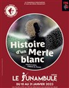 Histoire d'un merle blanc - Le Funambule Montmartre