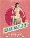 Le Cabaret Burlesque - Rouge Gorge