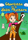 Charlotte et le bébé mystère - Théâtre des Grands Enfants 