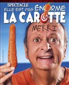 Merri dans Elle est pas énorme la carotte - Espace Culturel Jean-Baptiste Menut
