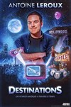Antoine Leroux dans Destinations - Comédie Le Mans