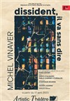 Dissident, il va sans dire - Artistic Athévains