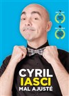 Cyril Iasci dans Cyril Iasci est mal ajusté - Le Capitole - Salle 4