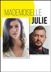 Mademoiselle Julie - Théâtre de l'Atelier