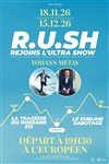 Affiche de R.U.SH - Rejoins l'Ultra SHow de Yohann Metay