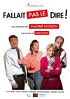 Fallait pas le dire ! - Comédie de Grenoble