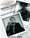 Mathieu Schalk dans One man show musical - Nouai-Borfa