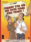 Comment être sûr que votre femme vous trompe ? - La Comédie de Nîmes