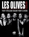 Les Olives Noires : Tout s'éclaire quand vient le noir - Théâtre La Condition des Soies