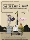 On ferme à 18h ! - Terra Botanica - centre d'affaire