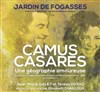 Camus - Casares, Une géographie amoureuse - Jardin de la Maison de Fogasses