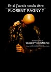 Et si j'avais voulu être Florent Pagny - La Coupole