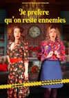 Je préfére qu'on reste ennemie - Espace Georges Blareau