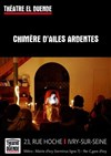Chimère d'Ailes Ardentes - Théâtre El Duende