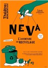 Néva ou l'aventure du recyclage - Théâtre de Ménilmontant - Salle Guy Rétoré