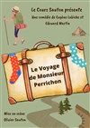 Le voyage de Monsieur Perrichon - Théâtre Stéphane Gildas