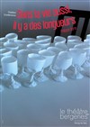 Dans la vie aussi, il y a des longueurs - Théâtre des Bergeries
