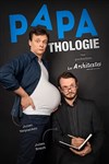 Papathologie - Comédie Tour Eiffel
