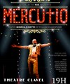 Mercutio - Théâtre Clavel