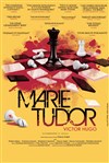 Marie Tudor - Théâtre de l'Oulle