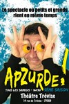 Frédéric Leclerc dans Apzurde ! Saison 5 - Théâtre Trévise