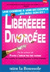 Libéréeee Divorcéee - Théâtre La Boussole - petite salle