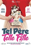 Tel père, telle fille - Théâtre de poche : En bord d'ô