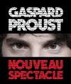 Gaspard Proust - Théâtre Sébastopol
