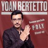 Yoan Bertetto dans Poly - Les P'tites Folies