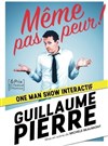Guillaume Pierre dans Même pas peur - Comédie de Besançon