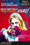Niki de Saint Phalle, Vivre ! - Studio Hebertot