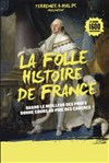La folle histoire de France - Théâtre à l'Ouest Caen