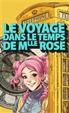 Le voyage dans le temps de Mademoiselle Rose - We welcome 